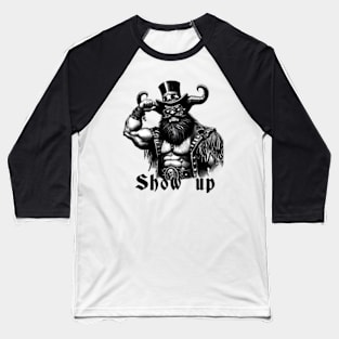 Show up Baseball T-Shirt